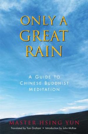 Only a Great Rain: A Guide to Chinese Buddhist Meditation image number 0