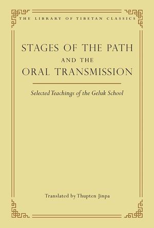 Stages of the Path and the Oral Transmission: Selected Teachings of the Geluk Schoolvolume 6 image number 0