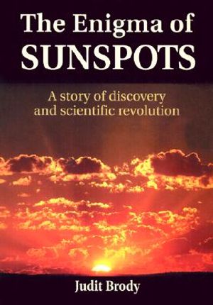 The Enigma of Sunspots: A Story of Discovery and Scientific Revolution image number 0