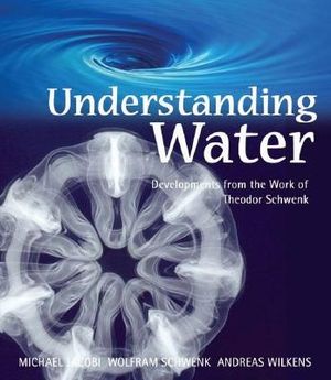 Understanding Water: Developments from the Work of Theodor Schwenk image number 0