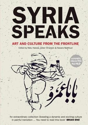 Syria Speaks: Art and Culture from the Frontline image number 0