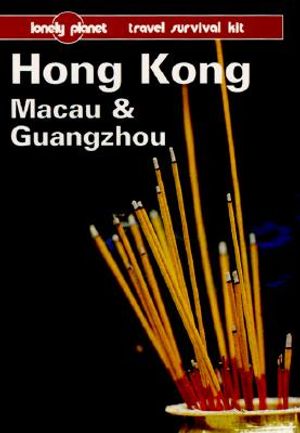 Lonely Planet Hong Kong, Macau & Guangzhou: Travel Survival Kit image number 0