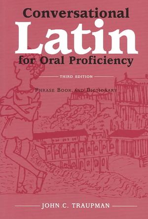 Conversational Latin for Oral Proficiency: Phrase Book and Dictionary image number 0