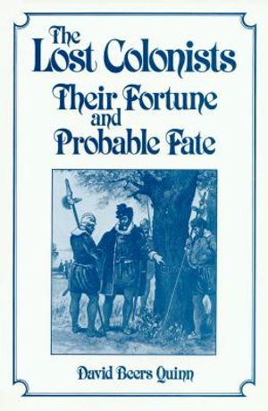 Lost Colonists: Their Fortune and Probable Fate image number 0