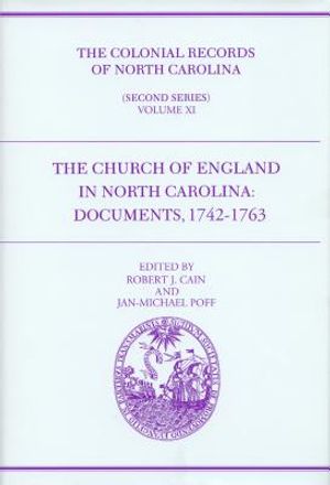 The Colonial Records of North Carolina, Volume 11: The Church of England in North Carolina: Documents, 1742-1763 image number 0