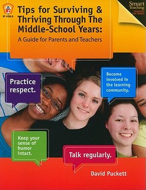 Tips for Surviving & Thriving Through the Middle School Years: A Guide for Parents and Teachers image number 0