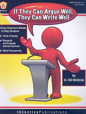If They Argue Well, They Can Write Well: Using Classroom Debate to Teach Students to Write Persuasively, Thnk Critically, and Research and Evaluate In image number 0