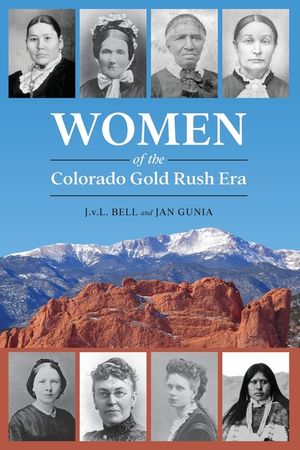 Women of the Colorado Gold Rush Era image number 0