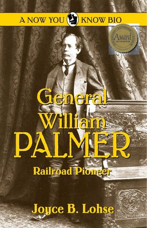 General William Palmer: Railroad Pioneer image number 0