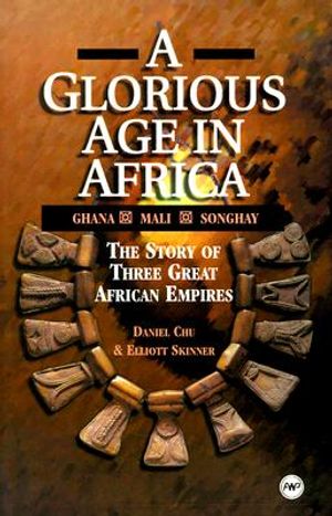 A Glorious Age in Africa: The Story of Three Great African Empires image number 0