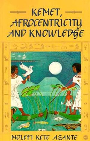 Kemet, Afrocentricity, and Knowledge image number 0