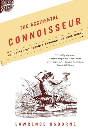 The Accidental Connoisseur: An Irreverent Journey Through the Wine World image number 0
