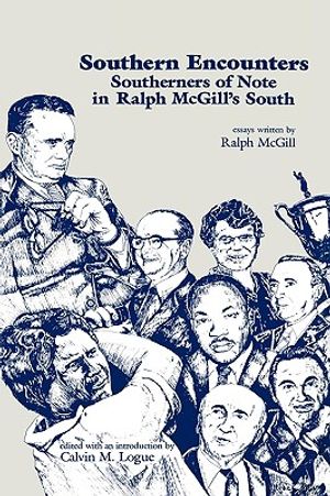 Southern Encounters: Southerners of Note in Ralph McGill's South image number 0