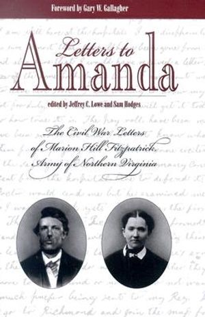 Letters to Amanda: The Civil War Letters of Marion Hill Fitzpatrick, Army of Northern Virginia image number 0
