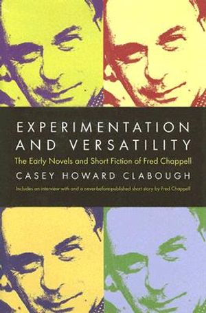 Experimentation and Versatility: The Early Novels and Short Fiction of Fred Chappell image number 0