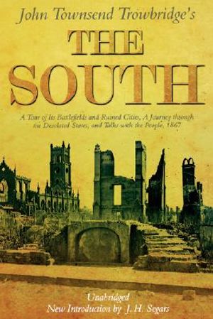The South: A Tour of Its Battlefields and Ruined Cities, a Journey Through the Desolated States, and Talks with the People 1867 image number 0