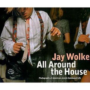 Jay Wolke: All Around the House: Photographs of American Jewish Communal Life image number 0