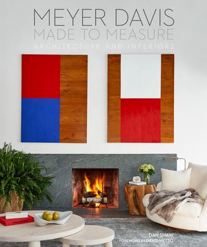 Made to Measure: Meyer Davis, Architecture and Interiors image number 0