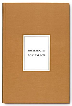 Rose Tarlow: Three Houses image number 0