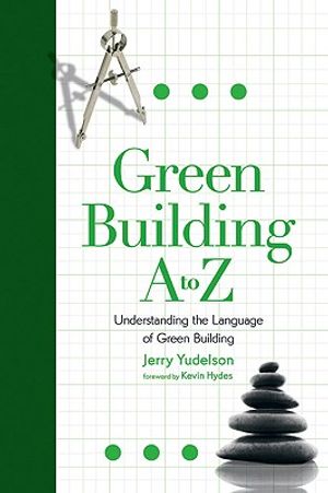 Green Building A to Z: Understanding the Language of Green Building image number 0