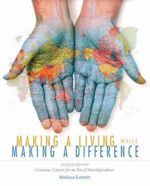 Making a Living While Making a Difference, Revised Edition: Conscious Careers in an Era of Independence image number 0