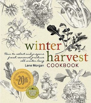 Winter Harvest Cookbook: How to Select and Prepare Fresh Seasonal Produce All Winter Long image number 0