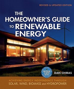 The Homeowner's Guide to Renewable Energy: Achieving Energy Independence Through Solar, Wind, Biomass, and Hydropower image number 0