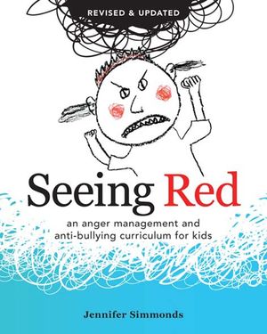 Seeing Red: An Anger Management and Anti-Bullying Curriculum for Kids image number 0