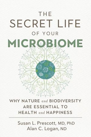 The Secret Life of Your Microbiome: Why Nature and Biodiversity Are Essential to Health and Happiness image number 0
