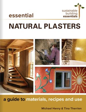 Essential Natural Plasters: A Guide to Materials, Recipes, and Use image number 0