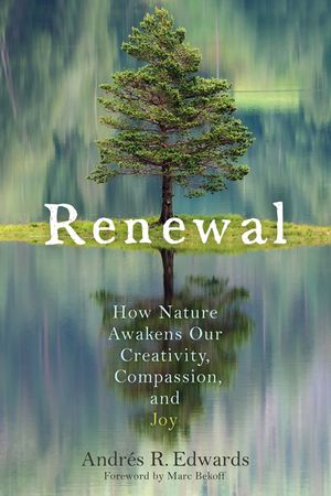 Renewal: How Nature Awakens Our Creativity, Compassion, and Joy image number 0