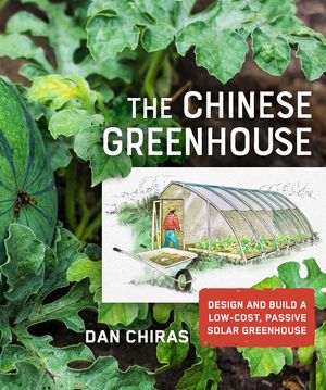 The Chinese Greenhouse: Design and Build a Low-Cost, Passive Solar Greenhouse image number 0