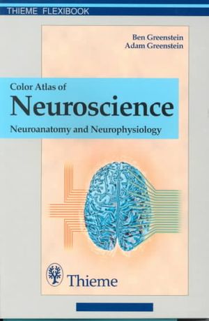 Color Atlas of Neuroscience : Neuroanatomy and Neurophysiology image number 0