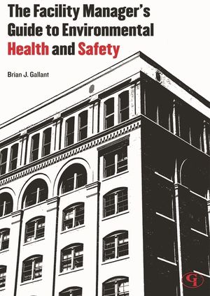 The Facility Manager's Guide to Environmental Health and Safety image number 0