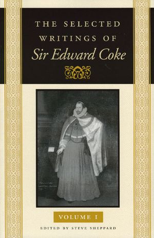 The Selected Writings of Sir Edward Coke Vol 1 CL image number 0