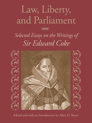Law, Liberty, and Parliament: Selected Essays on the Writings of Sir Edward Coke image number 0