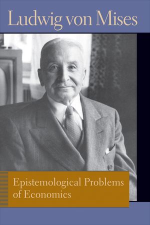 Epistemological Problems of Economics. Ludwig Von Mises image number 0