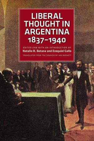 Liberal Thought in Argentina, 1837-1940 image number 0