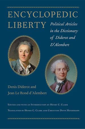 Encyclopedic Liberty: Political Articles in the Dictionary of Diderot and d'Alembert image number 0