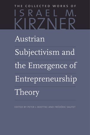 Austrian Subjectivism and the Emergence of Entrepreneurship Theory image number 0