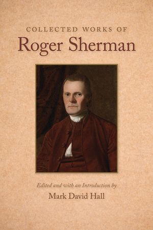 Collected Works of Roger Sherman image number 0