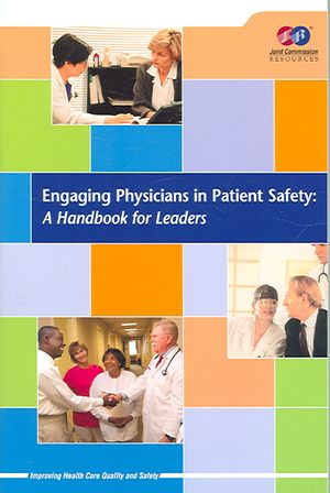 Engaging Physicians in Patient Safety: A Handbook for Leaders image number 0