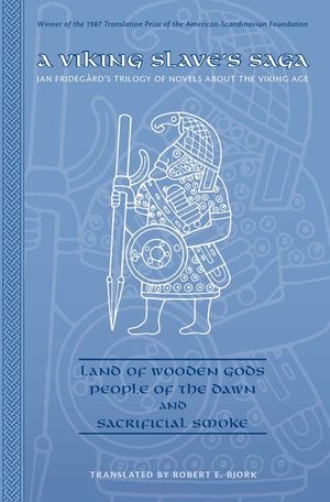 Viking Slave's Saga (Jan Frideg&aring;rd's Trilogy of Novels about the Viking Age): Land of Wooden Gods; People of the Dawn; And Sacrificial Smoke image number 0