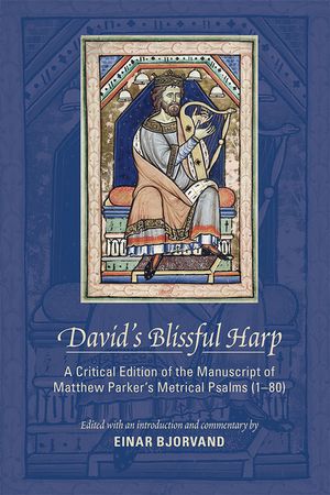David's Blissful Harp: A Critical Edition of the Manuscript of Matthew Parker's Metrical Psalms (1-80), 473 image number 0