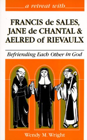 Francis de Sales, Jane de Chantal and Aelred of Rievaulx: Befriending Each Other in God image number 0