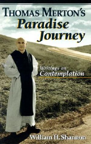 Thomas Merton's Paradise Journey: Writings on Contemplation image number 0