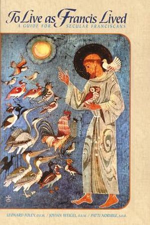 To Live as Francis Lived: A Guide for Secular Franciscans image number 0
