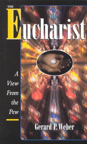 The Eucharist: A View from the Pew image number 0