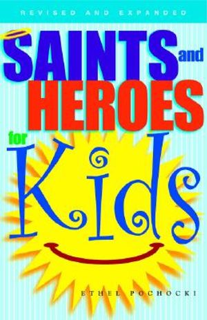 Saints and Heroes for Kids: Revised and Expanded Edition image number 0