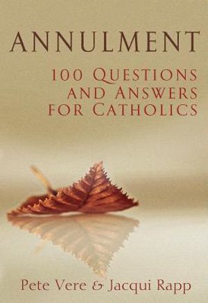 Annulment: 100 Questions and Answers for Catholics image number 0